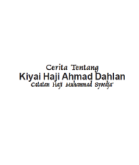 Image of Cerita tentang Kiyai Haji Ahmad Dahlan: Catatan Haji Muhammad Syoedja’