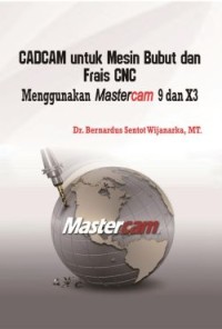 Image of CADCAM untuk Mesin Bubut dan Frais CNC Menggunakan Mastercam 9 dan X3