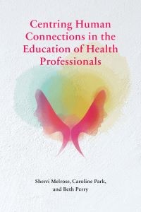 Image of Centring Human Connections in the Education of Health Professionals