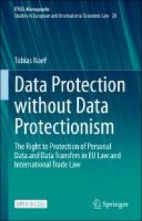 Image of Data Protection without Data Protectionism: The Right to Protection of Personal Data and Data Transfers in EU Law and International Trade Law