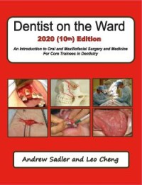 Image of Dentist on the Ward 2020 (10th) Edition: An Introduction to Oral and Maxillofacial Surgery and Medicine for Core Trainees in Dentistry