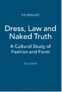 Image of Dress, Law and Naked Truth: A Cultural Study of Fashion and Form