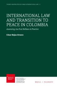 Image of International Law and Transition to Peace in Colombia: Assessing Jus Post Bellum in Practice