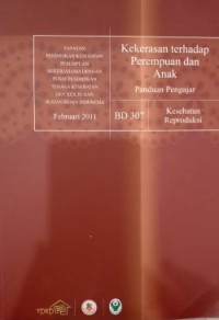 Image of Kekerasan terhadap Perempuan dan Anak: Panduan Mengajar (Kesehatan Reproduksi)