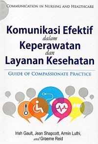 Image of Komunikasi Efektif dalam Keperawatan dan Layanan Kesehatan: Guide of Compassionate Practice
