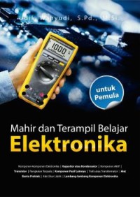 Image of Mahir Dan Terampil Belajar Elektronika Untuk Pemula