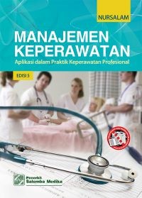 Image of Manajemen Keperawatan: Aplikasi dalam Praktik Keperawatan Profesional