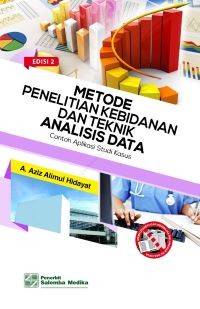 Image of Metode Penelitian Kebidanan dan Teknik Analisis Data: Contoh Aplikasi Studi Kasus