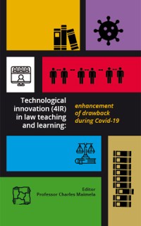Image of Technological innovation (4IR) in law teaching and learning: Enhancement or drawback during Covid-19