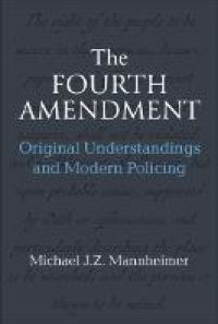 Image of The Fourth Amendment: Original Understandings and Modern Policing
