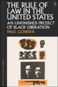 Image of The Rule of Law in the United States: An Unfinished Project of Black Liberation