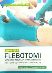 Image of Buku Ajar Flebotomi untuk Mahasiswa D4 Analisis Kesehatan (Ahli Teknologi Laboratorium Medik/ATLM)