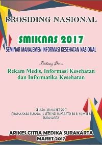 Image of Prosiding Nasional SMIKNAS 2017 (Seminar Manajemen Informasi Kesehatan nasional) Bidang Ilmu Rekam Medis, Informasi Kesehatan dan Informatika Kesehatan