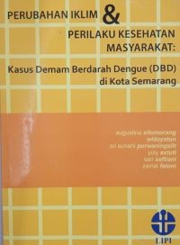 Image of Perubahan Iklim dan Perilaku Kesehatan Masyarakat: Kasus Demam Berdarah Dengeu (DBD) di Kota Semarang