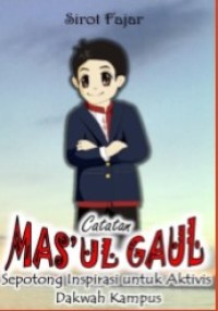 Image of Catatan Mas Ul Gaul : Sepotong Inspirasi untuk Aktivis Dakwah Kampus