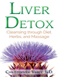 Image of Liver Detox : Cleansing through Diet, Herbs, and Massage