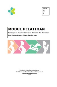 Image of Modul Pelatihan Penanganan Kegawatdaruratan Maternal dan Neonatal Bagi Dokter Umum, Bidan dan Perawat