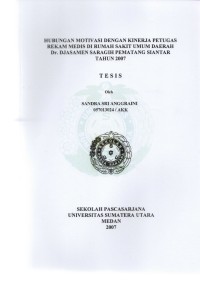 Image of HUBUNGAN MOTIVASI DENGAN KINERJA PETUGAS REKAM MEDIS DI RUMAH SAKIT UMUM DAERAH Dr. DJASAMEN SARAGIH PEMATANG SIANTAR TAHUN 2007