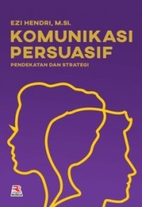 Image of Komunikasi Persuasif: Pendekatan dan Strategi