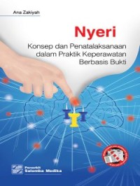 Image of Nyeri: Konsep dan Penatalaksanaan dalam Praktik Keperawatan Berbasis Bukti
