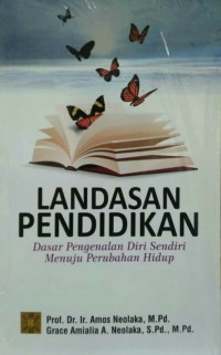 Image of Landasan Pendidikan : Dasar Pengenalan Diri Sendiri Menuju Perubahan Hidup