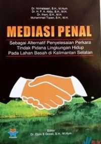 Image of Mediasi Penal sebagai Alternatif Penyelesaian Perkara Tindak Pidana Lingkungan Hidup pada Lahan Basah di Kalimantan Selatan