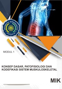 Image of Konsep Dasar, Patofisiologi dan Kodefikasi Sistem Muskuloskeletal (Modul 1)