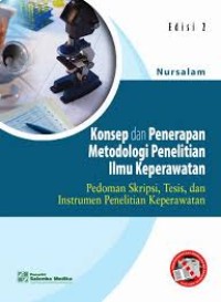 Image of Konsep dan Penerapan Metodologi Penelitian Ilmu Keperawatan : Pedoman Skripsi, Tesis dan Instrumen Penelitian Keperawatan