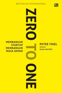 Image of Zero To One : Membangun Startup Membangun Masa Depan
