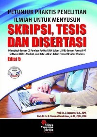Image of Petunjuk Praktis Penelitian Ilmiah untuk Menyusun Skripsi, Tesis, dan Disertasi (dilengkapi dengan CD Panduan Aplikasi SEM dalam LISREL dengan Format PPT, Software LISREL Student, dan Data Latihan dalam Format SPSS for Window)