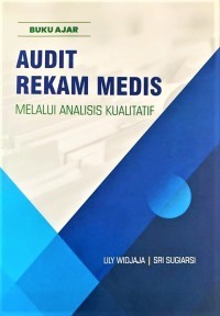 Image of Buku Ajar Audit Rekam Medis Melalui Analisis Kualitatif