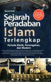 Image of Sejarah Peradaban Islam Terlengkap : Periode Klasik, Pertengahan dan Modern