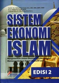 Image of Sistem Ekonomi Islam: Mengislamkan Sistem Ekonomi Masyarakat dan Memasyarakatkan Sistem Ekonomi Islam