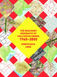 Image of The Imaginary Geography of Hollywood Cinema 1960–2000