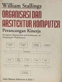 Image of Organisasi dan Arsitektur Komputer : Perancangan Kinerja (Edisi Bahasa Indonesia Jilid 1)